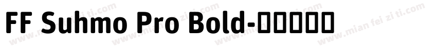 FF Suhmo Pro Bold字体转换